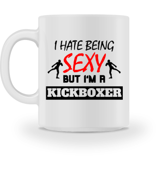 I hate being sexy but i'm a kickboxer