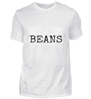 vegan - Eat beans not beings