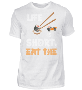 Life is short, eat the Sushi