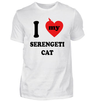 I Love my Serengeti Cat Katze