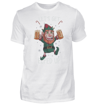 LET S GET ELFED UP T SHIRT
