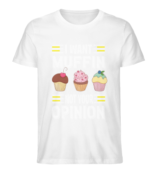 I want to eat muffins a sweet pastry