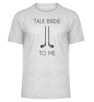 Talk Birdie to me - Witziges Golf-Shirt 