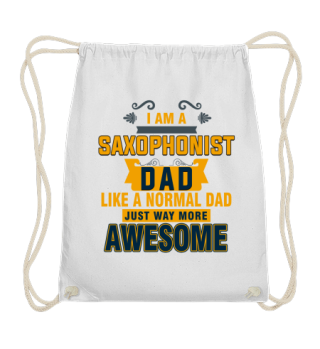 SAXOPHONIST - I Am A Saxophonist Dad.