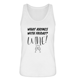 What Rhymes With Friday? Wine! Funny Wine Lover Gift