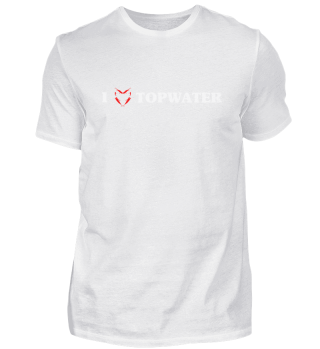 i love topwater angler t shirt