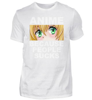 Anime Because people suck