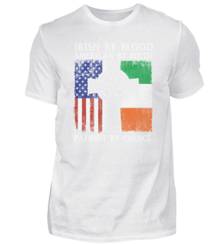 Irish By Blood American By Birth Patriot By Choice - Ireland product