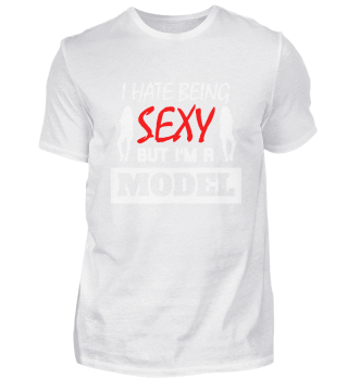 I Hate Being Sexy But I'm A Model 