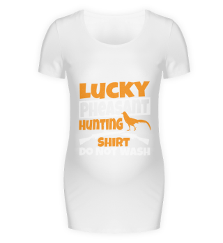Lucky Pheasant Hunting Shirt Do Not Wash Pheasant Hunter