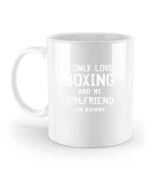 I Only Love Boxing And My Girlfriend Box
