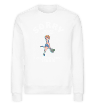 Sorry I Wasnt Listening Tennis