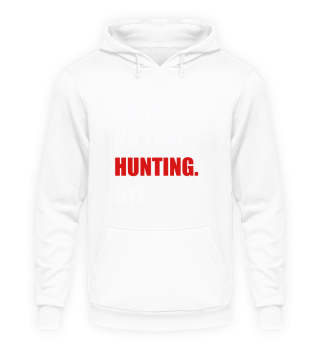 Jagen keine Zeit Jäger Jagdschein Gesche