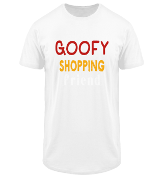 Goofy Shopping Friend