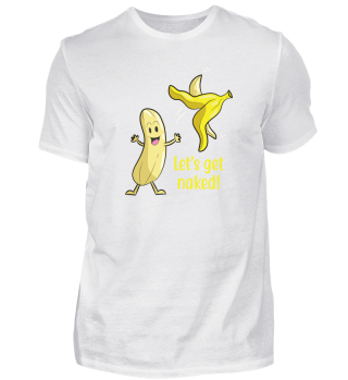Lets get naked - Banana undresses