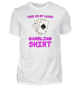 Glücksspiel Poker Glücks Shirt Spielen