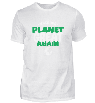 Make our Planet great again