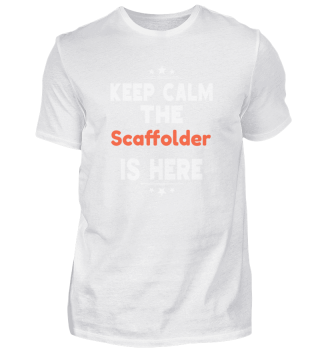Keep Calm The Scaffolder is here
