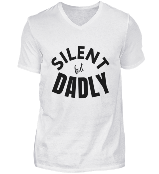 SILENT BUT DADLY 