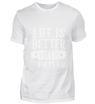 LIFE IS BETTER WITH TURTLES