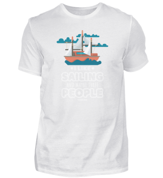 I Like Sailing And Maybe Three People