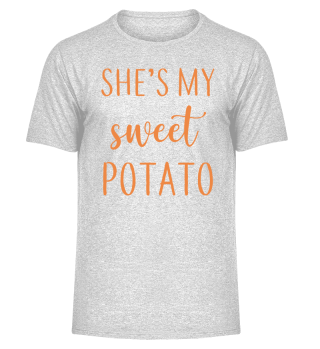Shes My Sweet Potato