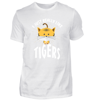 Cute I Just Really Like Tigers gift