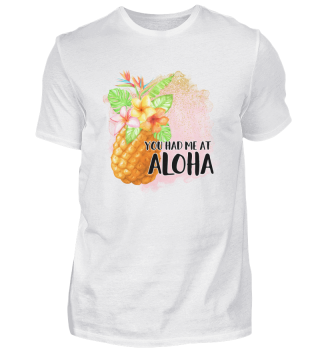 You Had Me At Aloha Floral Pineapple Tropical