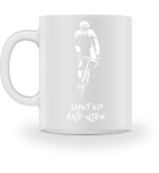 shut up and ride Rad Fahrrad