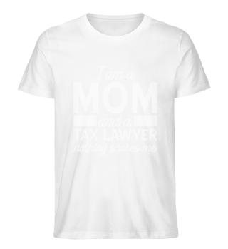 Nothing Scares Me Mom Steueranwalt Rechtsanwalt