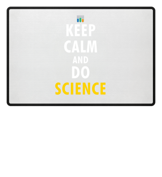 keep calm and do science