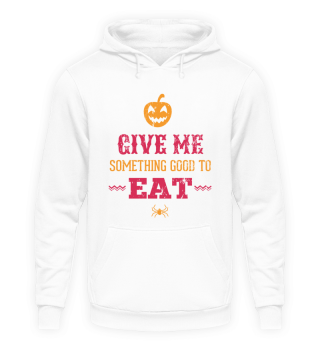 Halloween Give Me Something Good To Eat