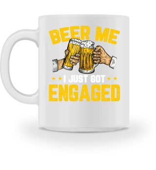 Beer Me I Just Got Engaged Motiv für
