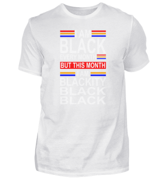 I Am Black Every Month But This Month 
