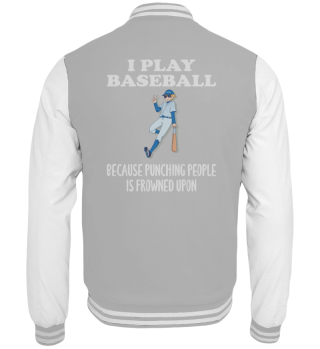I Play Baseball Because Punching People
