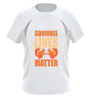 Squirrel Lives Matter - Animal Squirrel