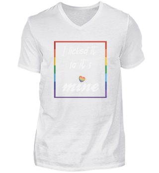 Lesbian LGBT Pride Licked It So It´s Mine T-Shirt