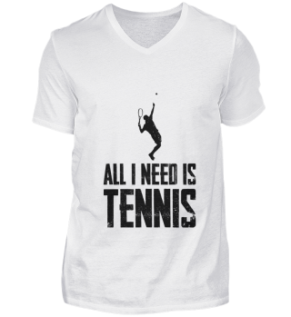 All I need is tennis and maybe three peo