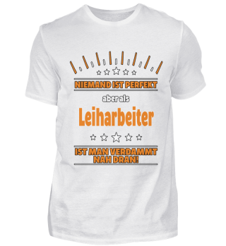 Leiharbeiter T-Shirt Geschenk Beruf Lust