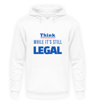 Think While It's Still Legal Blue Liberty