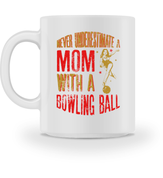 Never Underestimate A Mom With a Bowling Ball Funny Gift Premium design