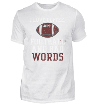 I love coffee, Football and Bad Words