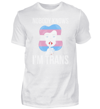 Nobody Knows Im Trans