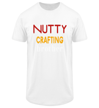 Nutty Crafting Brother