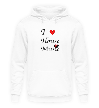 I love House Musik Music Liebe Fan