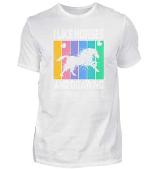 I like Horses and drawing