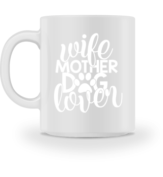 Wife Mother Dog Lover Cute Typography Quote