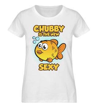 Chubby is the new sexy