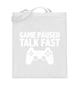 GAME PAUSED TALK FAST