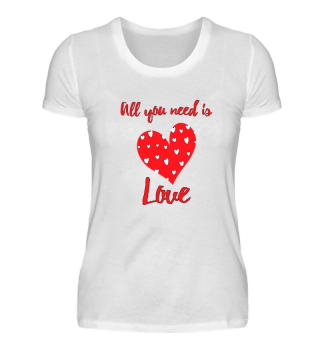 All you need is Love T-Shirt